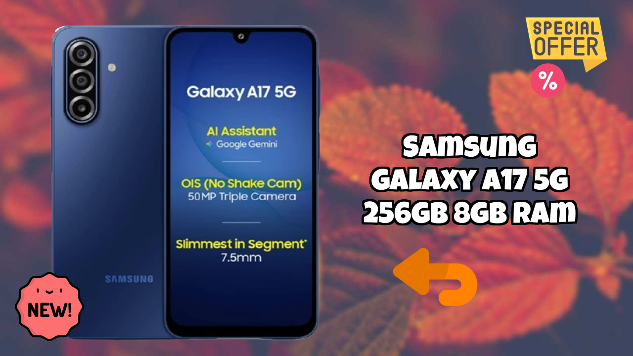 Samsung Galaxy A17 5G 256GB 8GB RAM 2026 Feature Breakdown – Full Deep Dive